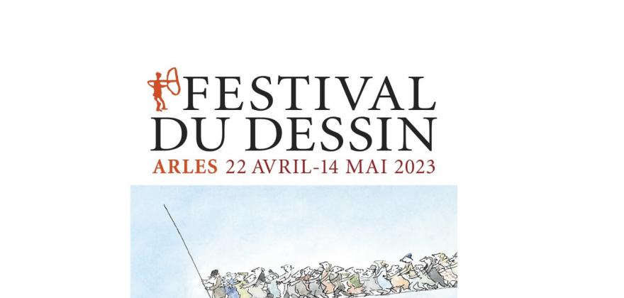 Festival du Dessin  in Arles from Saturday April 22nd to Sunday May 14th, 2023